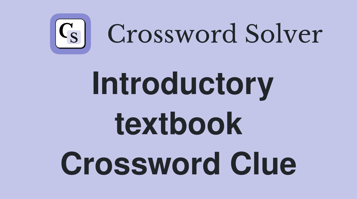 Introductory textbook Crossword Clue