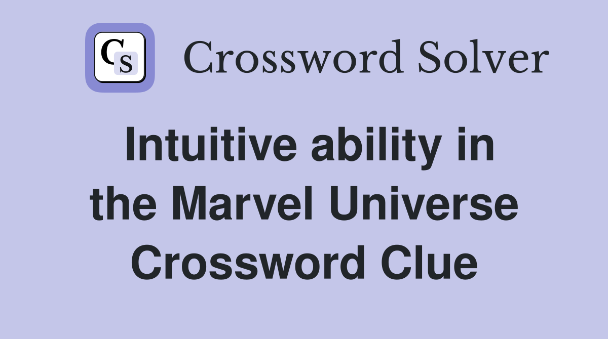 Intuitive ability in the Marvel Universe Crossword Clue