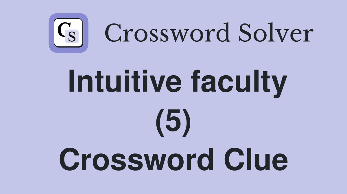 Intuitive faculty (5) Crossword Clue