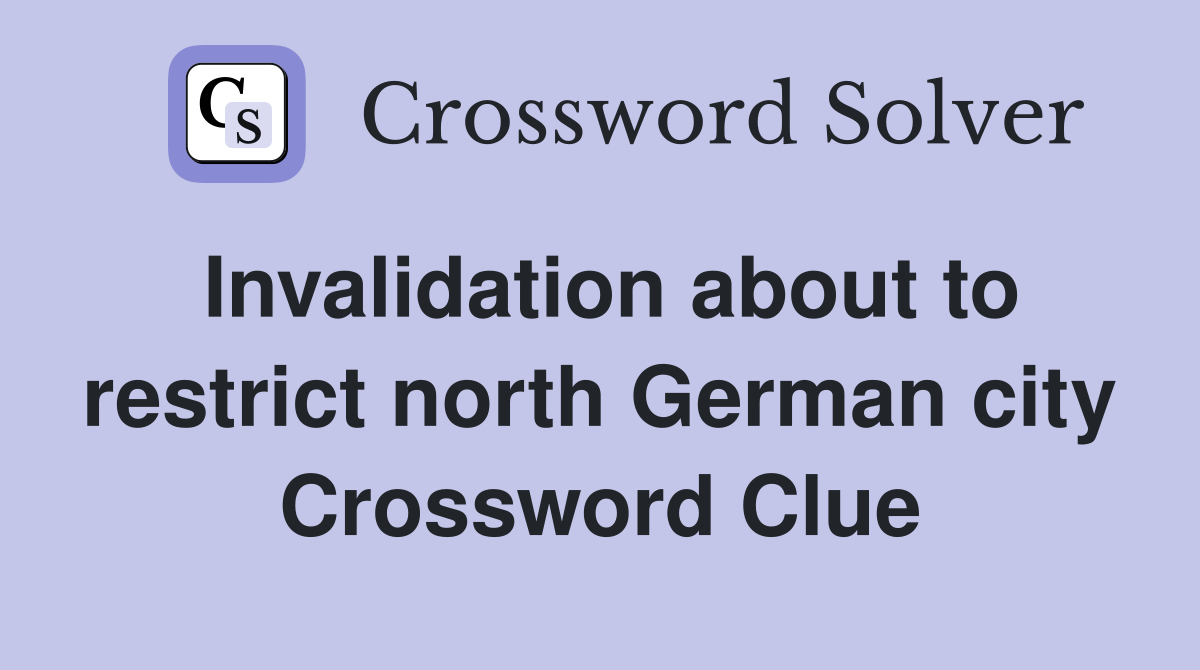 Invalidation about to restrict north German city Crossword Clue