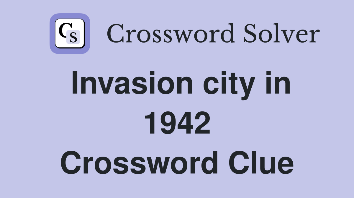 Invasion city in 1942 Crossword Clue