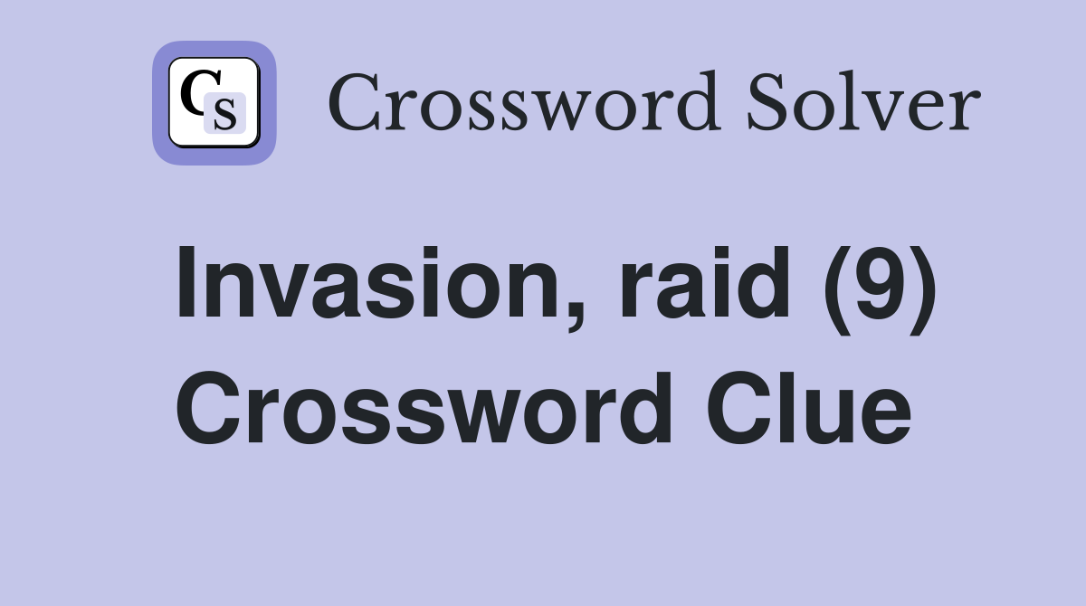 Invasion, raid (9) Crossword Clue