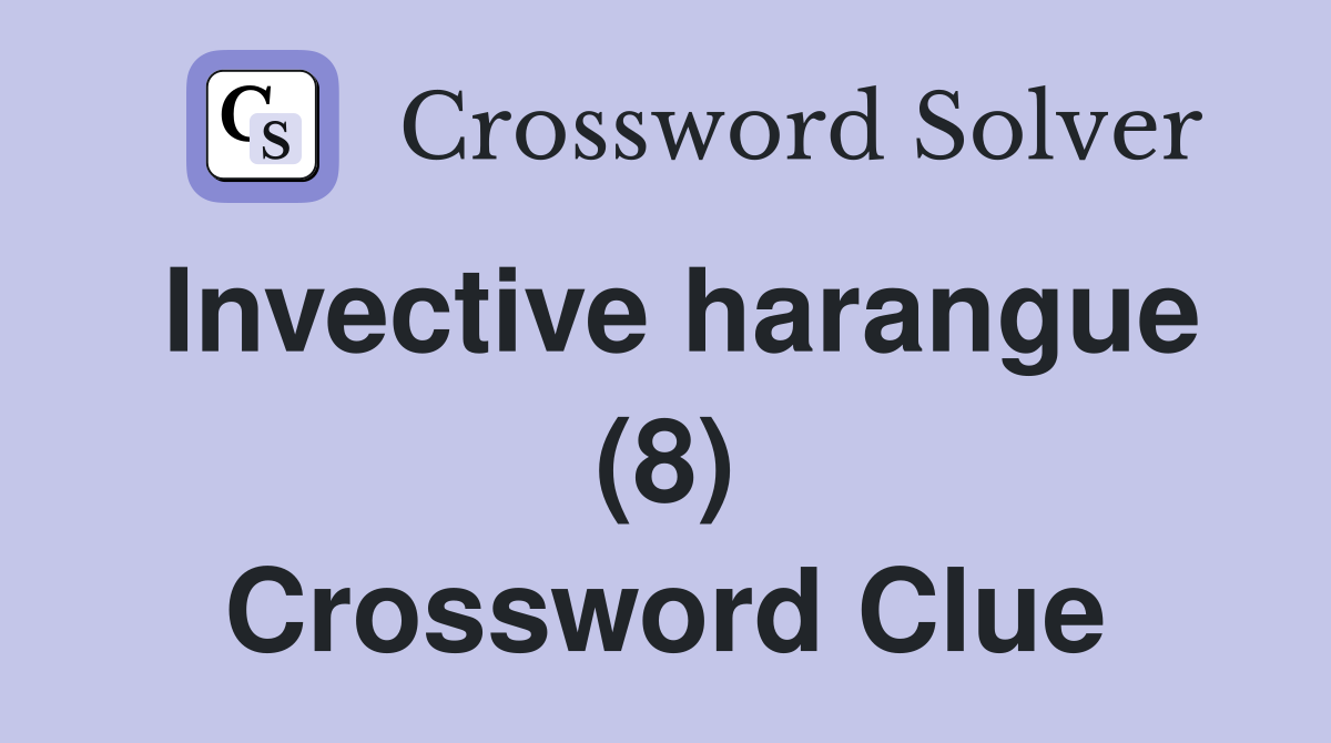 Invective harangue (8) Crossword Clue