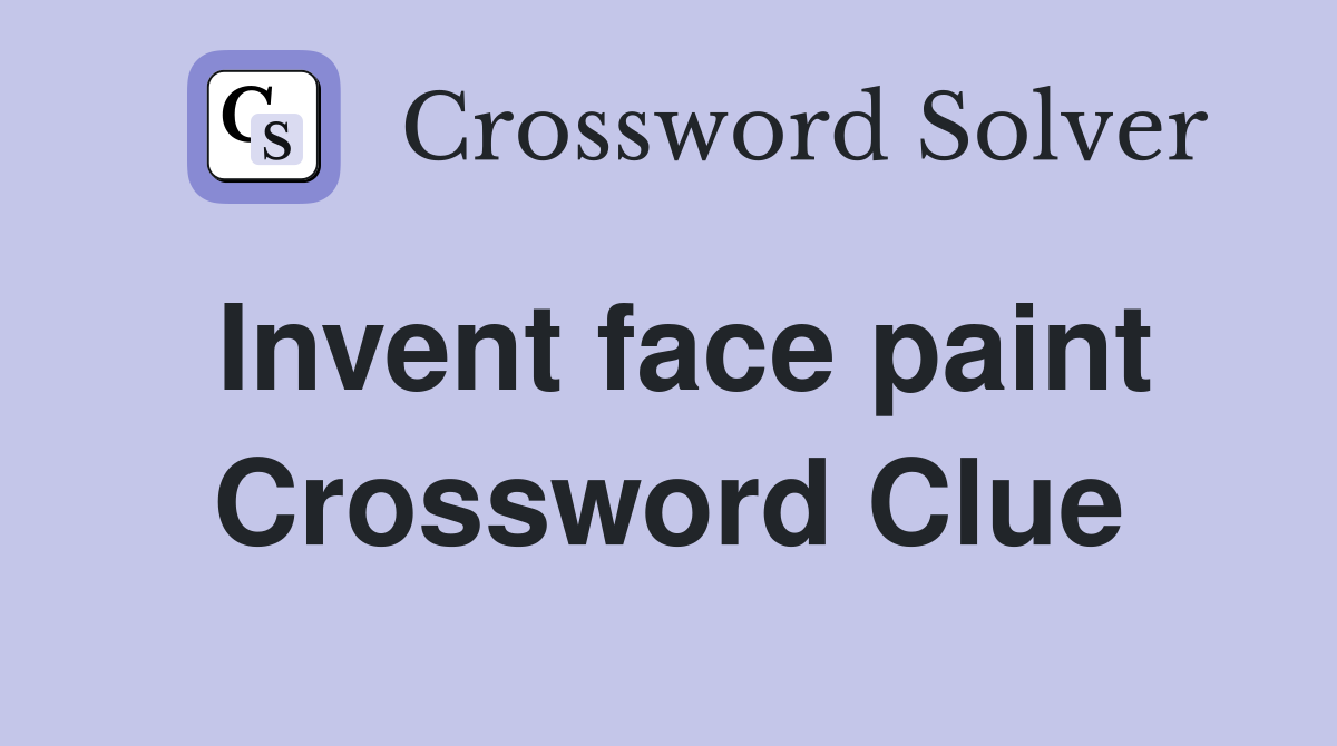 Invent face paint Crossword Clue
