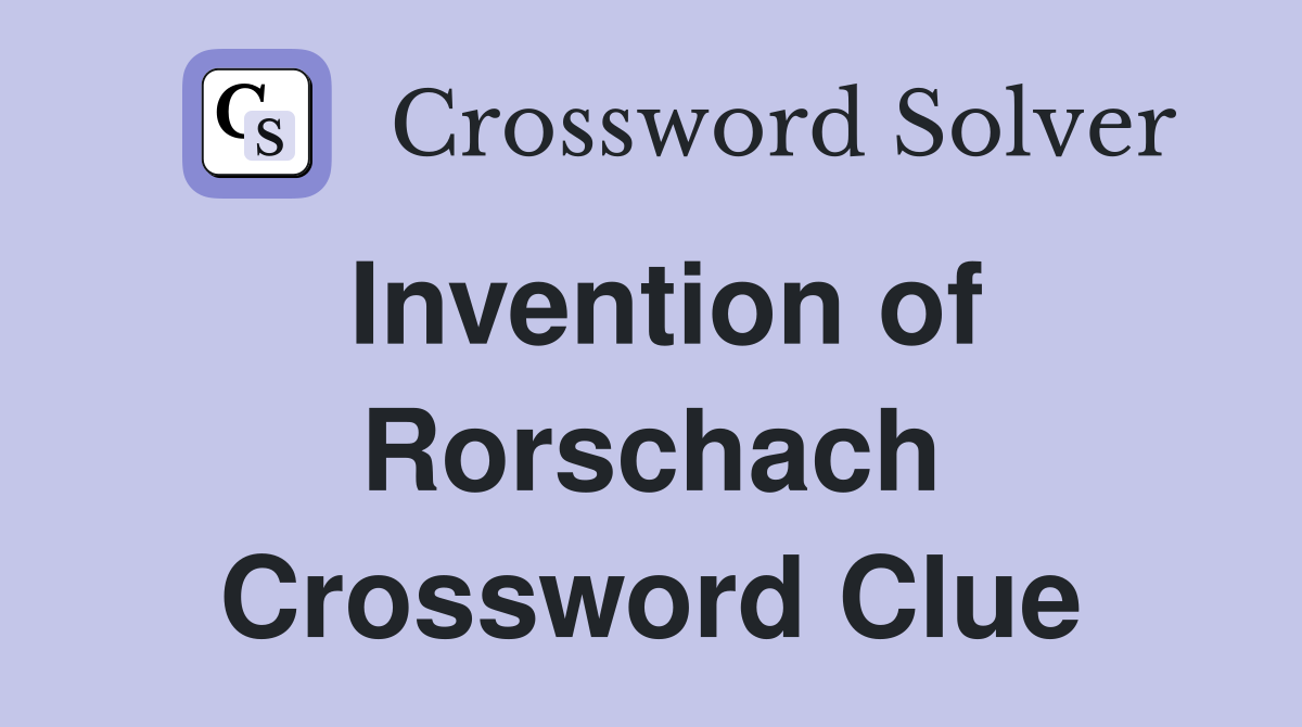 Invention of Rorschach Crossword Clue