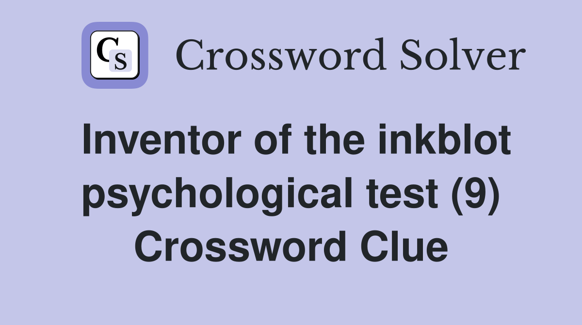 Inventor of the inkblot psychological test (9) Crossword Clue