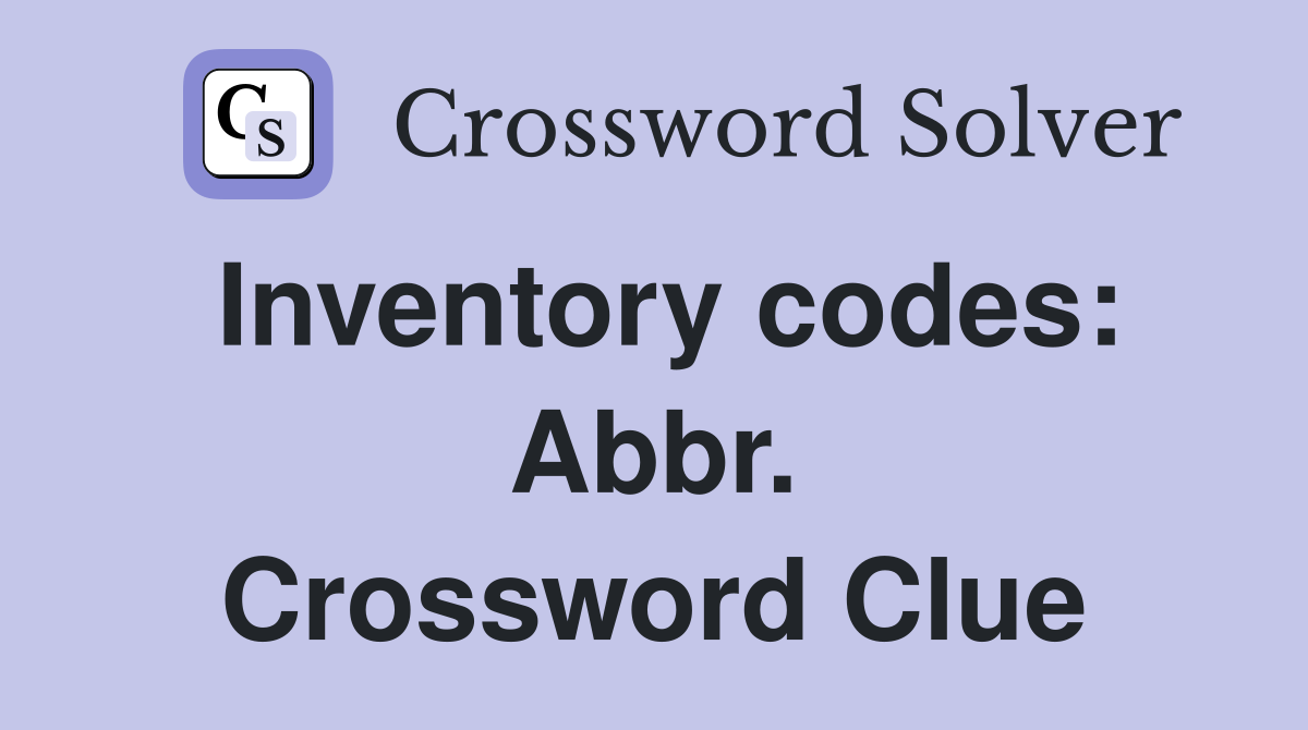 Inventory codes: Abbr. Crossword Clue
