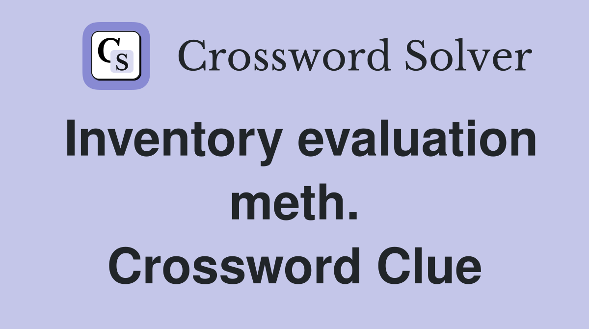 Inventory evaluation meth. Crossword Clue
