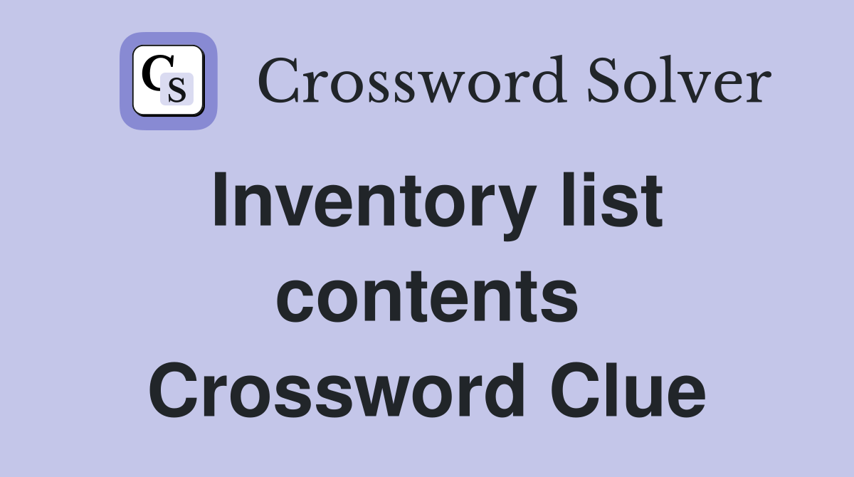 Inventory list contents Crossword Clue