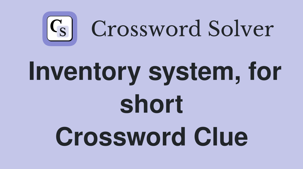 Inventory system, for short Crossword Clue