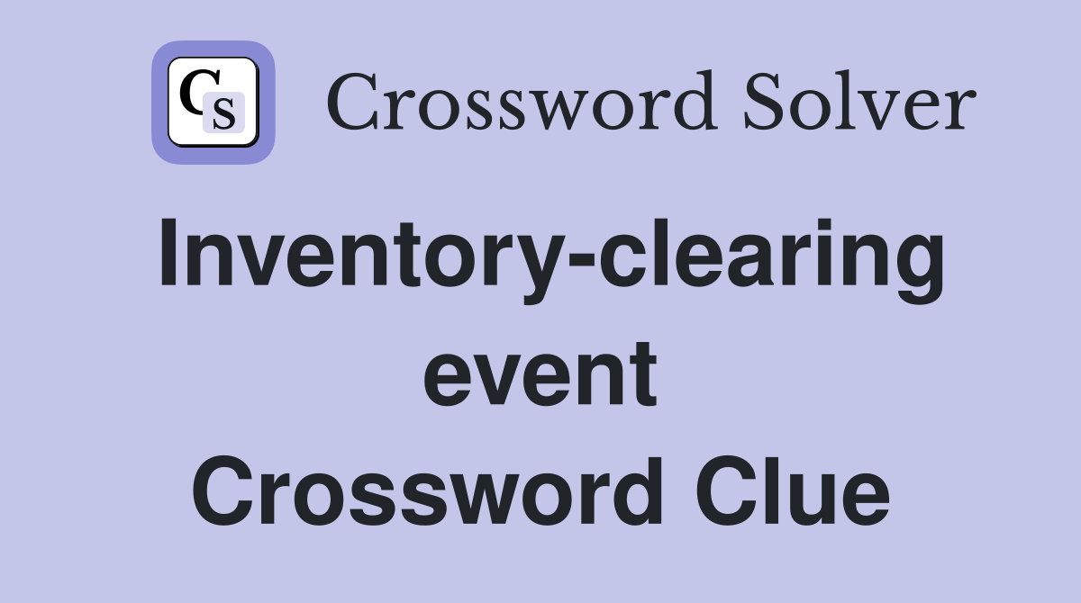 Inventory-clearing event Crossword Clue