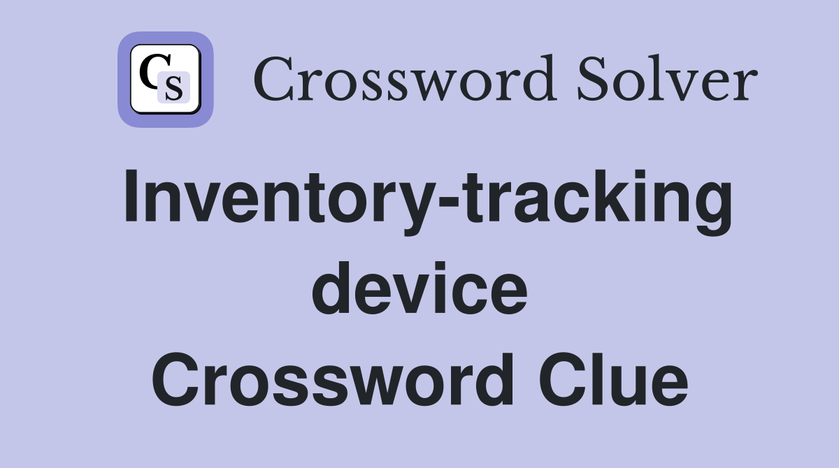 Inventory-tracking device Crossword Clue