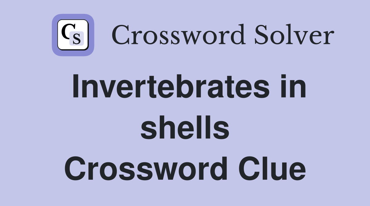 Invertebrates in shells Crossword Clue