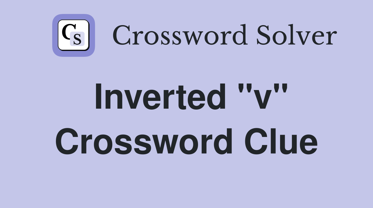 Inverted "v" Crossword Clue