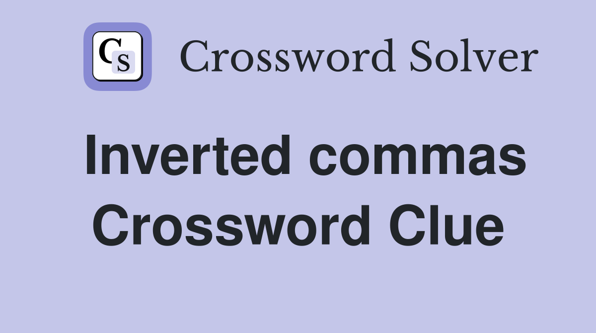 Inverted commas Crossword Clue