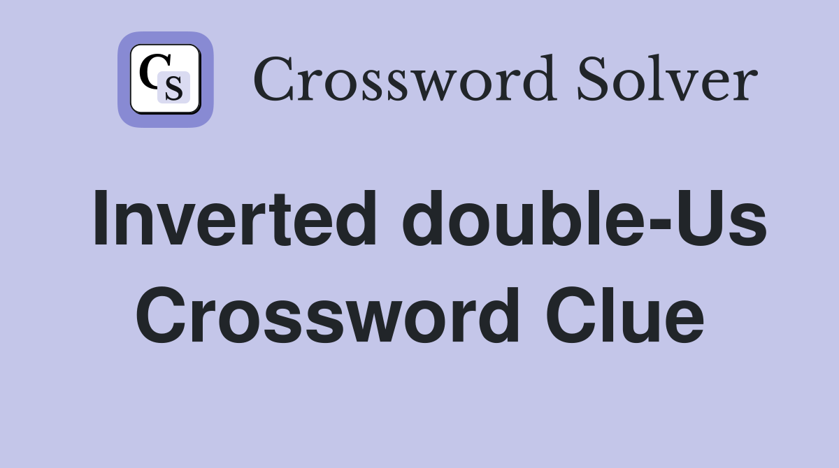 Inverted double-Us Crossword Clue