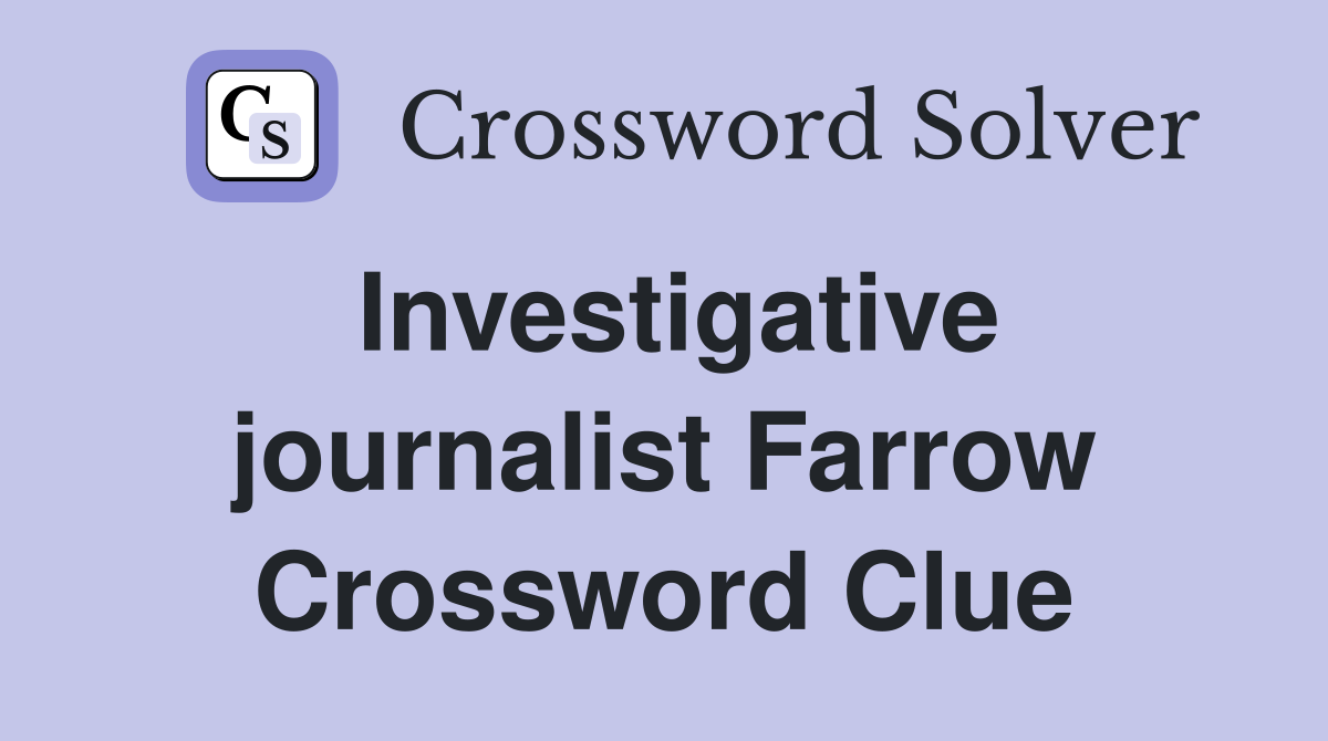 Investigative journalist Farrow Crossword Clue