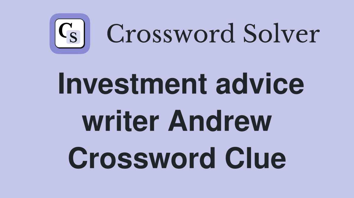 Investment advice writer Andrew Crossword Clue