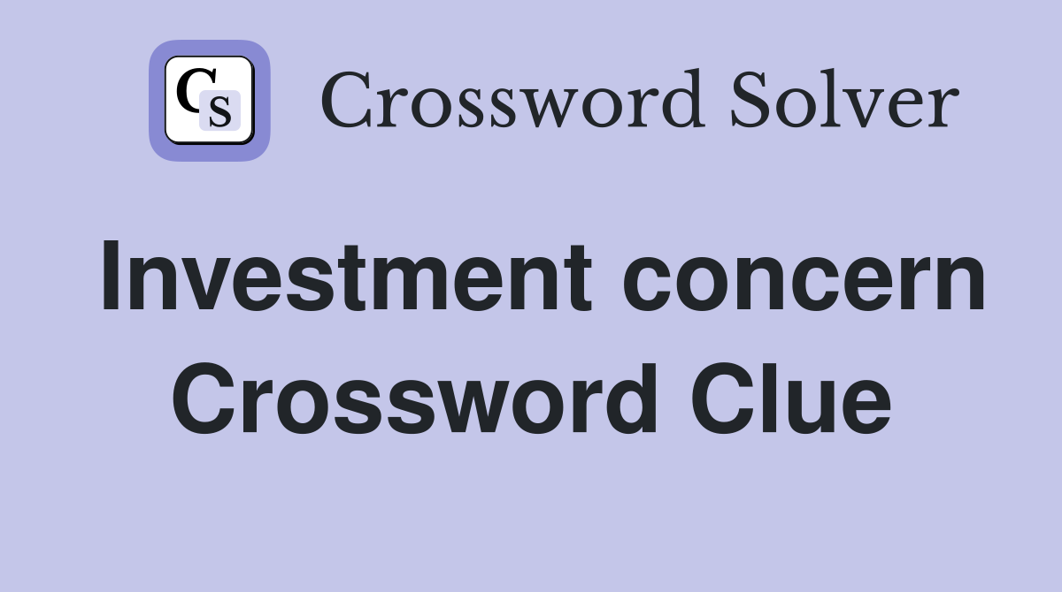 Investment concern Crossword Clue