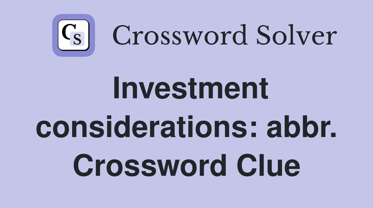 Investment considerations: abbr. Crossword Clue