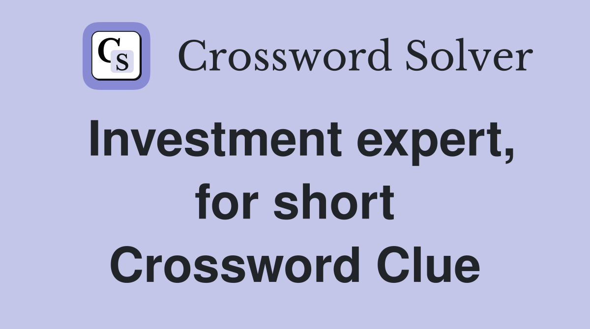 Investment expert, for short Crossword Clue