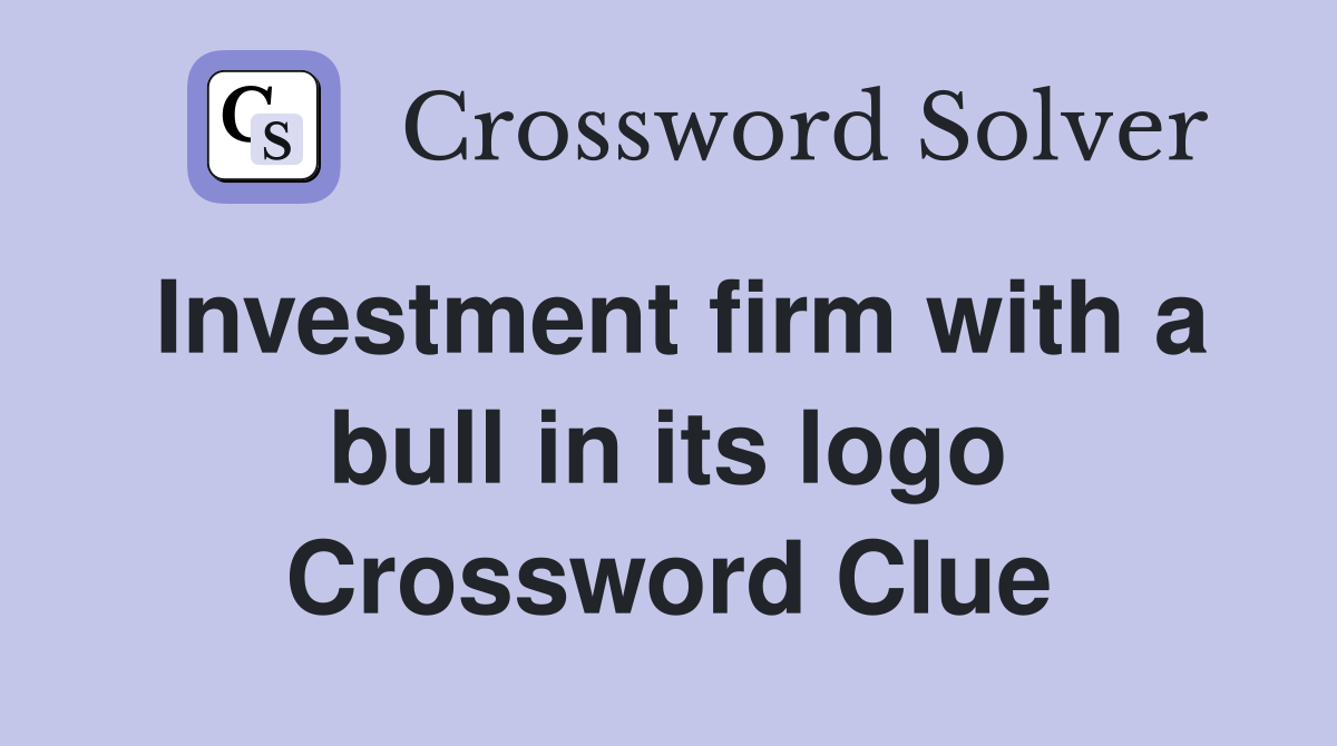 Investment firm with a bull in its logo Crossword Clue