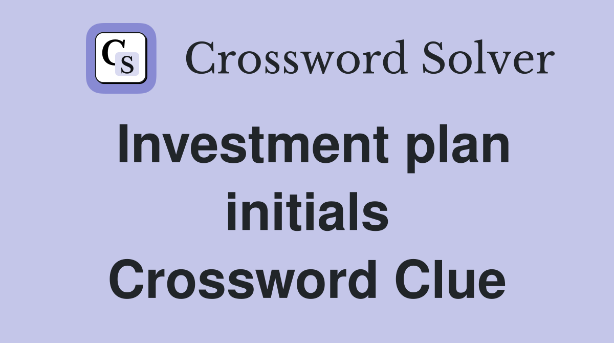 Investment plan initials Crossword Clue