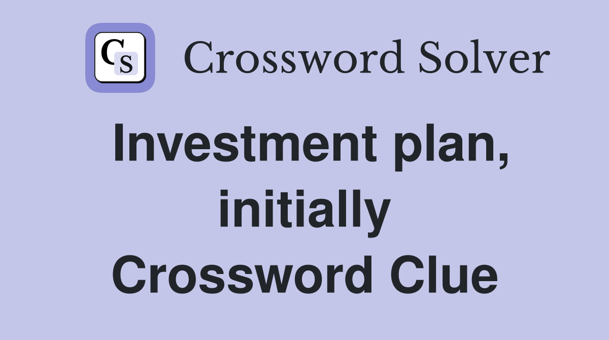 Investment plan, initially Crossword Clue
