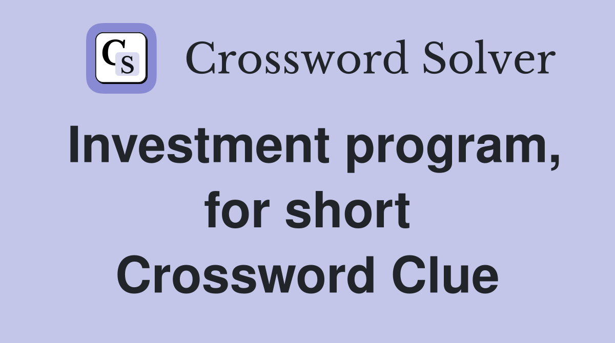 Investment program, for short Crossword Clue