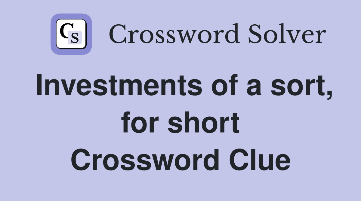 Investments of a sort, for short Crossword Clue