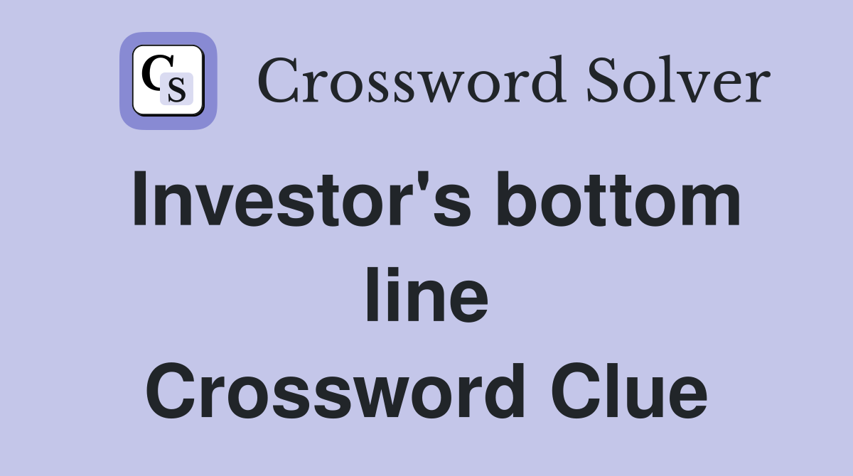 Investor's bottom line Crossword Clue
