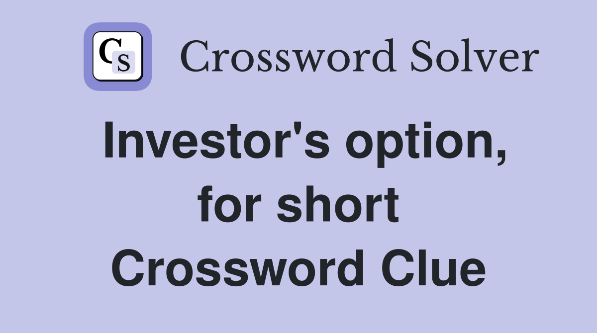 Investor's option, for short Crossword Clue
