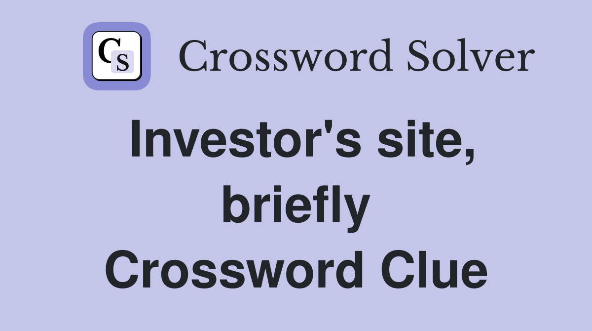 Investor's site, briefly Crossword Clue