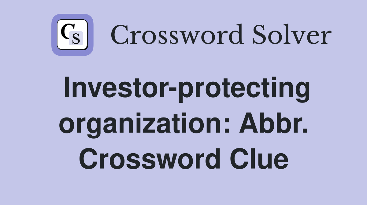Investor-protecting organization: Abbr. Crossword Clue