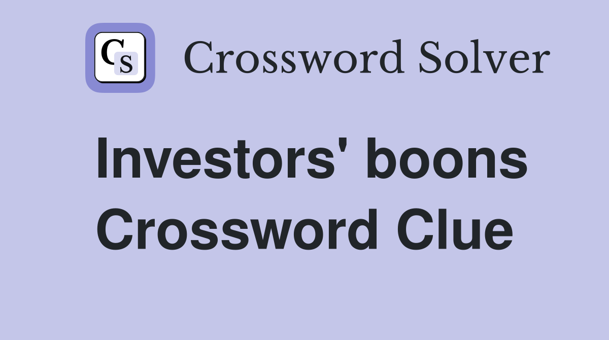 Investors' boons Crossword Clue
