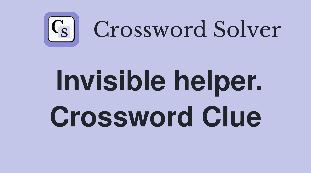 Invisible helper. Crossword Clue