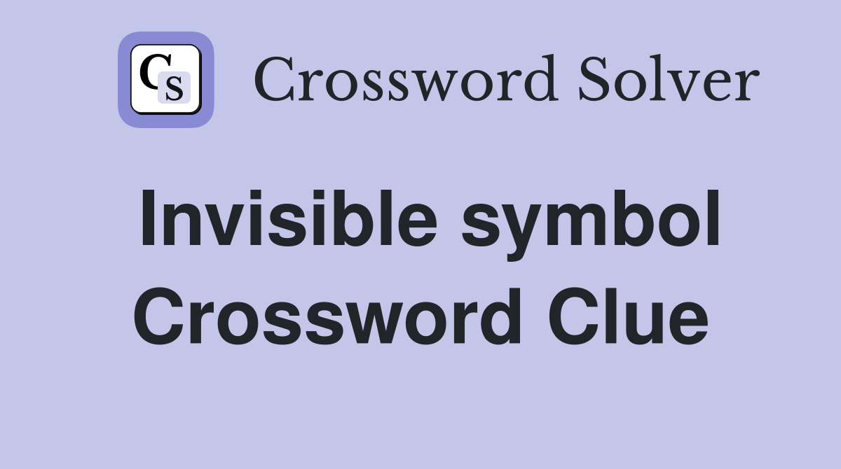 Invisible symbol Crossword Clue