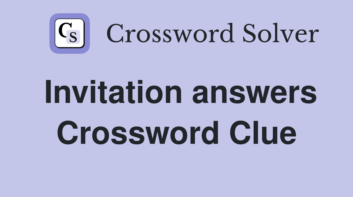 Invitation answers Crossword Clue