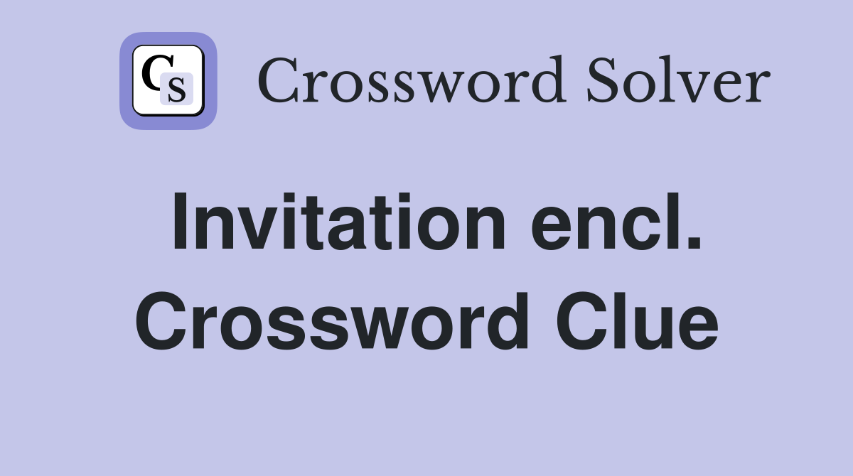 Invitation encl. Crossword Clue
