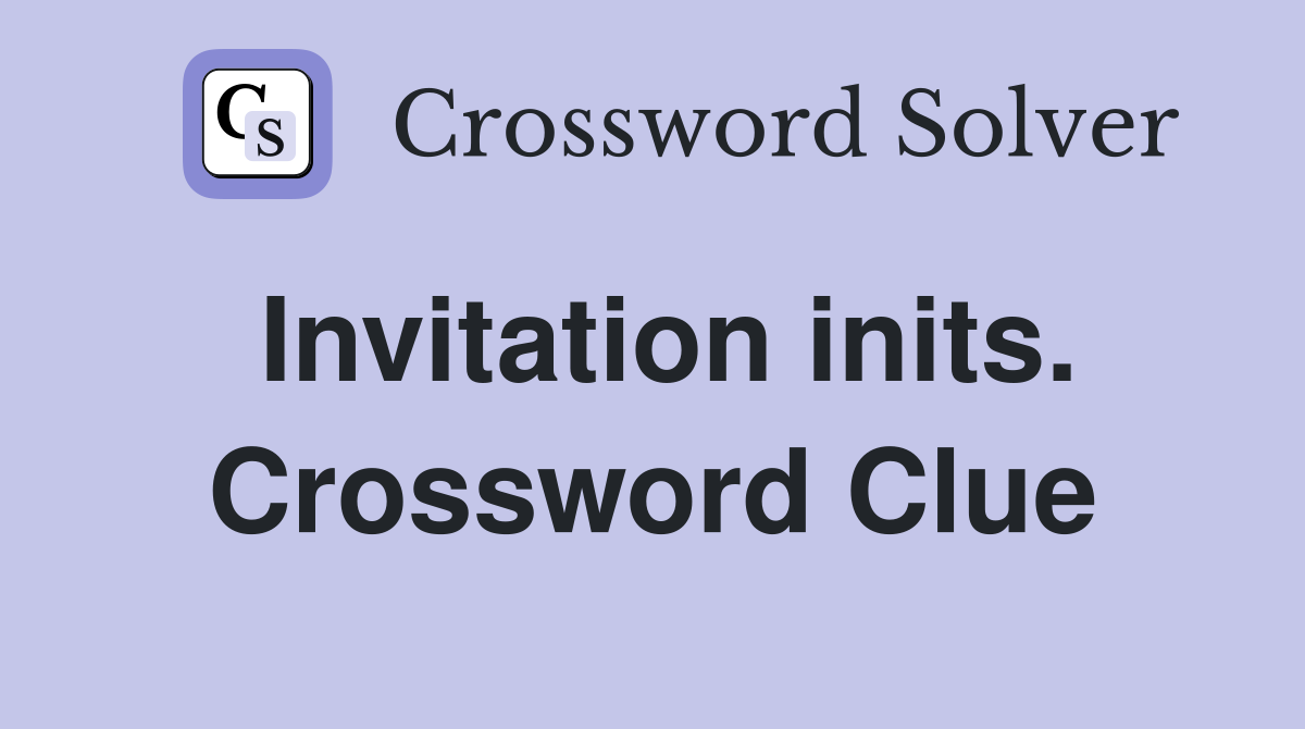 Invitation inits. Crossword Clue