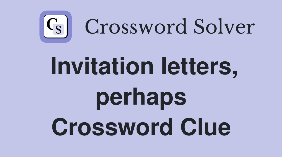 Invitation letters, perhaps Crossword Clue