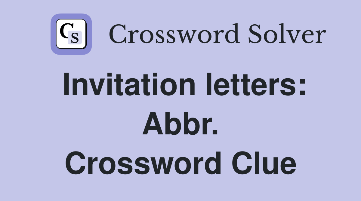 Invitation letters: Abbr. Crossword Clue