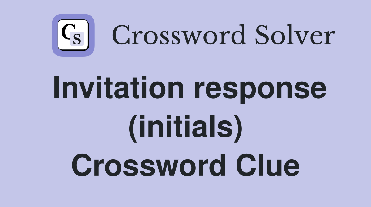 Invitation response (initials) Crossword Clue