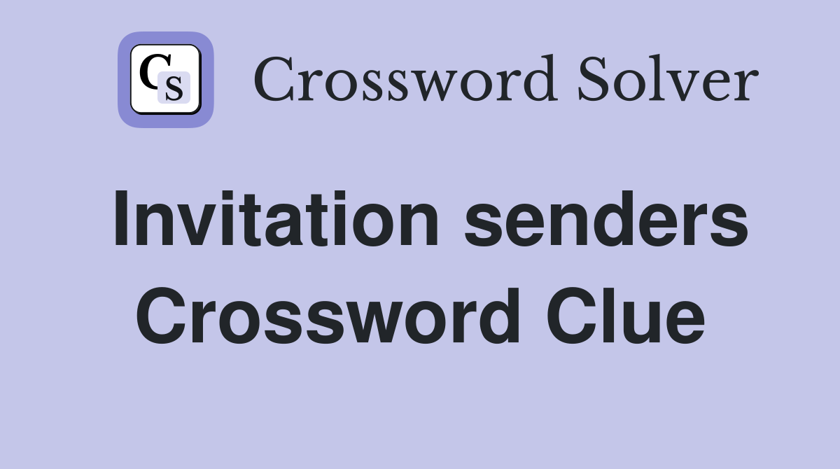 Invitation senders Crossword Clue