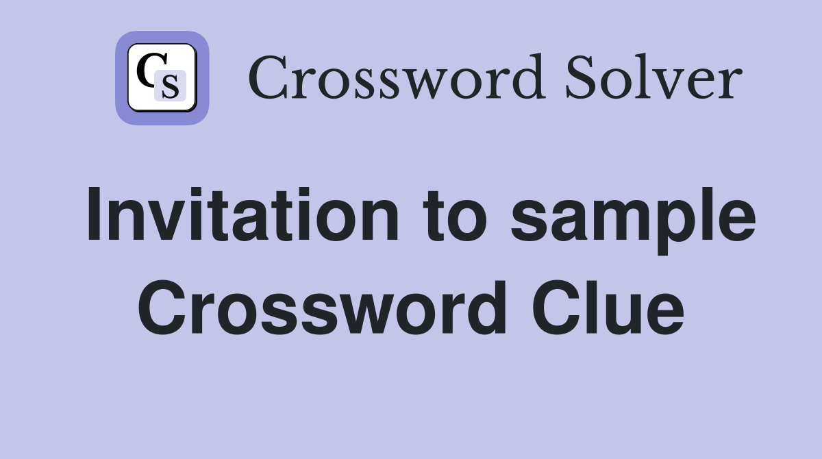 Invitation to sample Crossword Clue