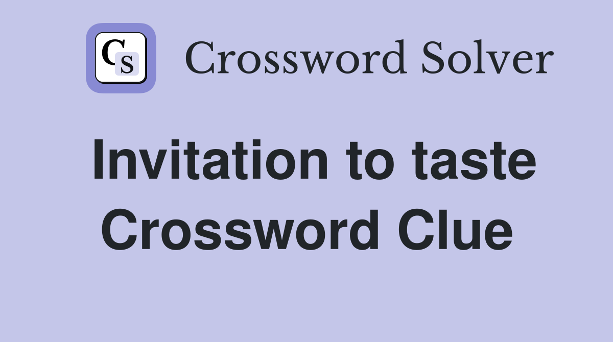 Invitation to taste Crossword Clue