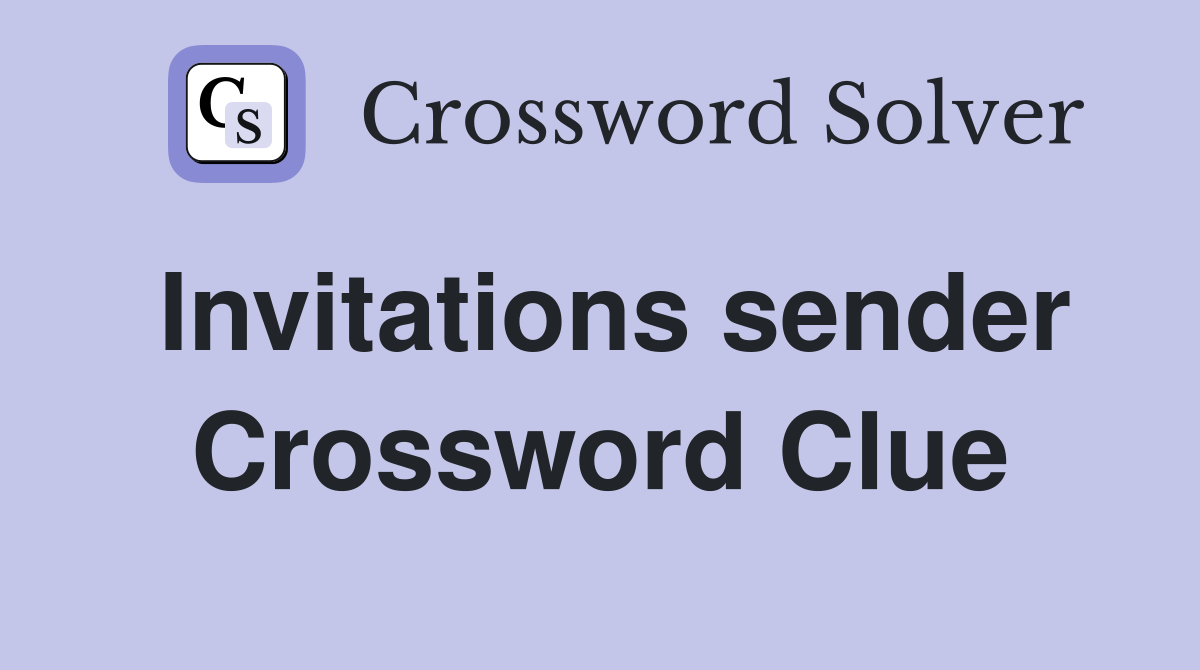 Invitations sender Crossword Clue
