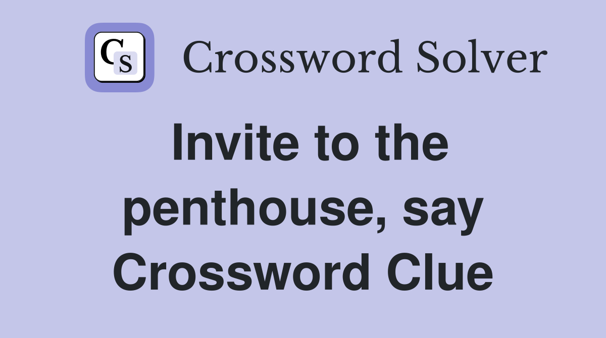 Invite to the penthouse, say Crossword Clue