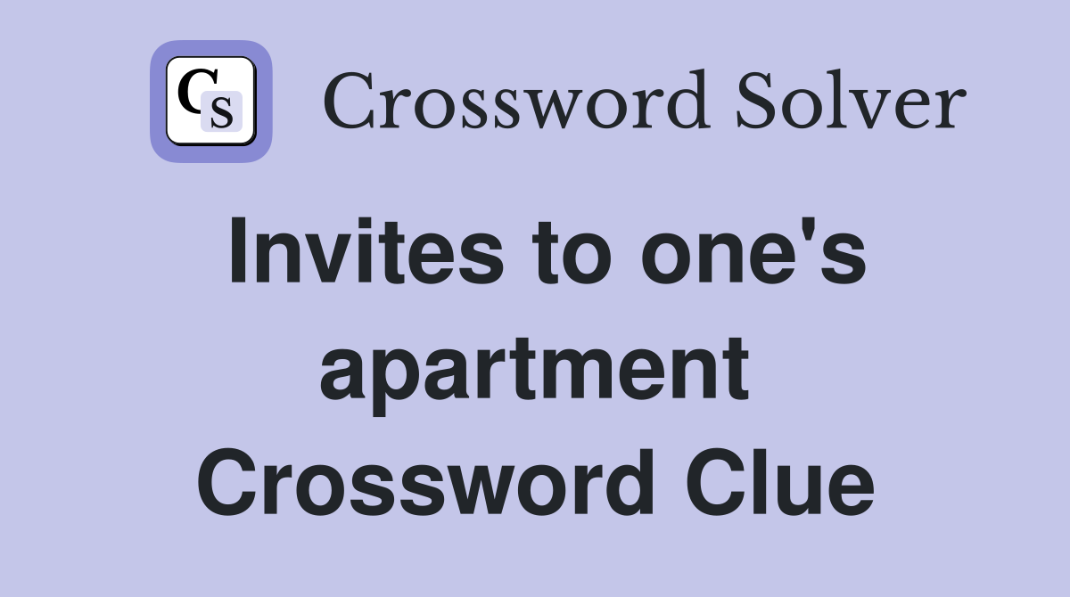 Invites to one's apartment Crossword Clue