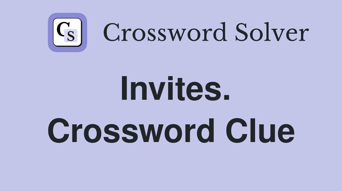Invites. Crossword Clue